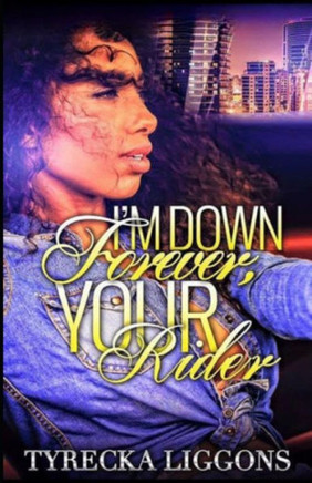 I'm Down Forever, Your Rider