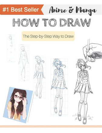 How to Draw Anime & Manga: Anyone Can Draw with this Book! The Step by Step Book to Draw Anime & Manga