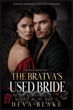 The Bratva's Used Bride: Forced Marriage Age Gap Romance