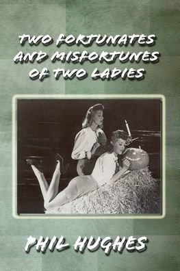 The Fortunes and Misfortunes of Two Ladies