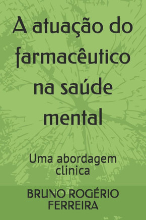 A atuação do farmacêutico na saúde mental: Uma abordagem clinica