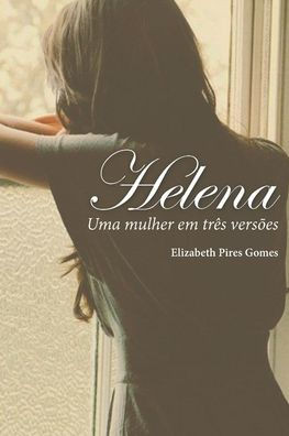 Helena: Uma mulher em três versões