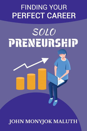Solopreneurship: Finding Your Perfect Career