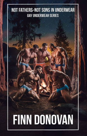 NOT Fathers-NOT Sons in Underwear: Gay Underwear Series