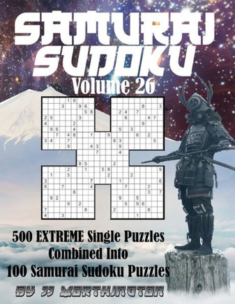 Sudoku Samurai Puzzles Large Print for Adults and Kids Extreme Volume 26: 500 Extreme Sudoku Puzzles Combined to Make 100 Samurai Sudoku Puzzles Sudok - Large Print