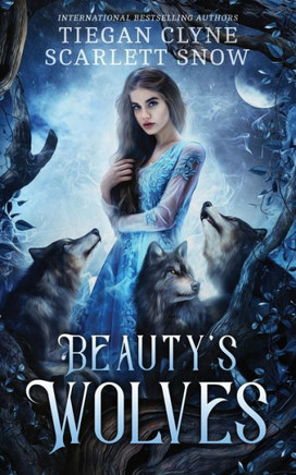Beauty's Wolves: A Dark Beauty & The Beast Everafter Academy Standalone