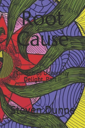 Root Cause: Garden of Unearthly Delight, Part II