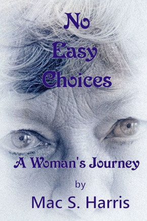 No Easy Choices: A Woman's Journey