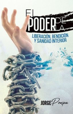 El Poder de la Liberación, Bendición y Sanidad Interior