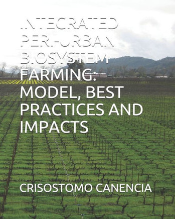 Integrated Peri-Urban Biosystem Farming: Model, Best Practices and Impacts