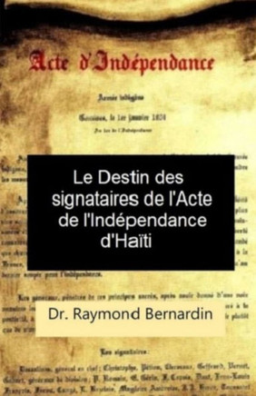 Le Destin des Signataires de l'acte de l'Indépendance d'Haiti