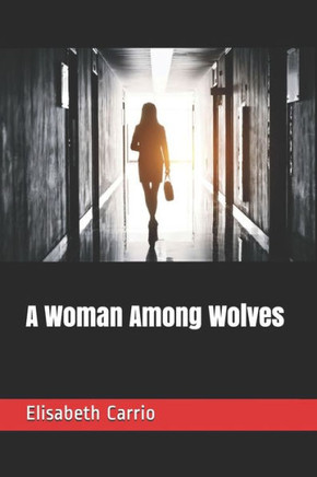 A Woman Among Wolves