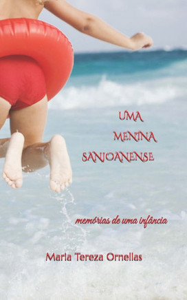 Uma Menina Sanjoanense: Memórias de uma infância