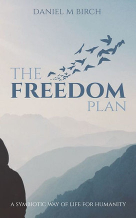 The Freedom Plan: a symbiotic way of life for humanity