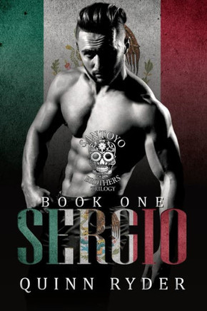 Sergio: The Santoyo Brothers Trilogy - Book One: Social Rejects Syndicate