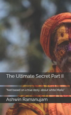 The Ultimate Secret Part II: ""Not based on a true story, about white Mafia""