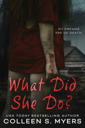 What Did She Do?: Her dreams are of death...