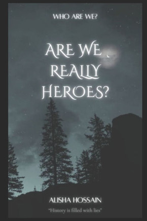 Are We Really Heroes