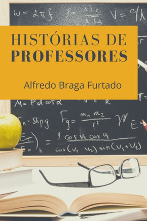 Histórias de Professores (Crônicas) Histórias de Professores (Crônicas)