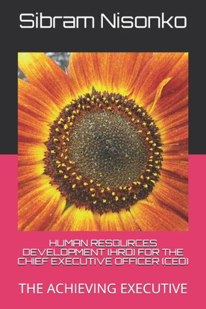 Human Resources Development (Hrd) for the Chief Executive Officer (Ceo): The Achieving Executive
