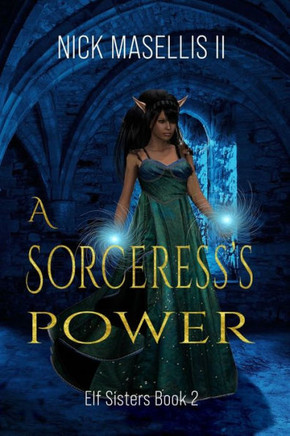A Sorceress's Power: Elf Sisters Book 2