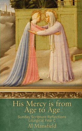 His Mercy is from Age to Age: Sunday Scripture Reflections Liturgical Year C