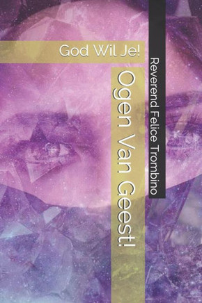 Ogen Van Geest!: God Wil Je!