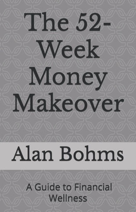 The 52-Week Money Makeover: A Guide to Financial Wellness