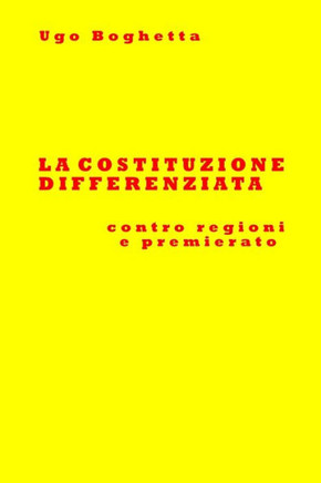La Costituzione Differenziata: contro regioni e premierato