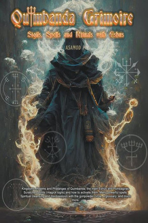 Quimbanda Grimoire -Sigils, Spells and Rituals with Eshus