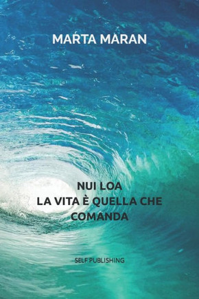 Nui Loa: La Vita È Quella Che Comanda