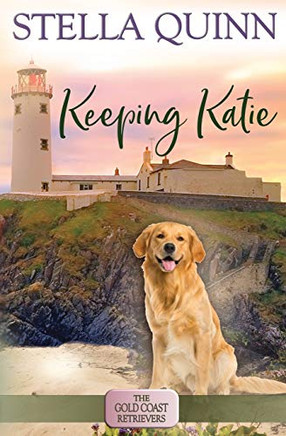 Keeping Katie: The Gold Coast Retrievers, Book 14