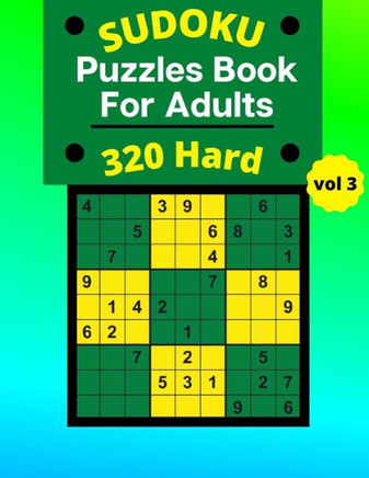 Hard Sudoku Puzzle Book For Adults: 320 Hard Sudoku Puzzles For Adults - 4 puzzles on each page - Vol.3