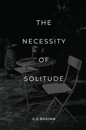 The Necessity of Solitude: Poems