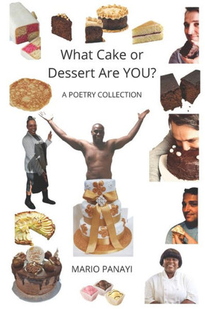 What Cake or Dessert Are YOU?: A Poetry Collection