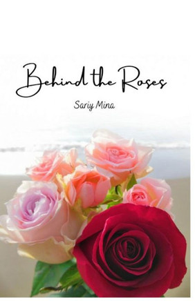 Behind The Roses
