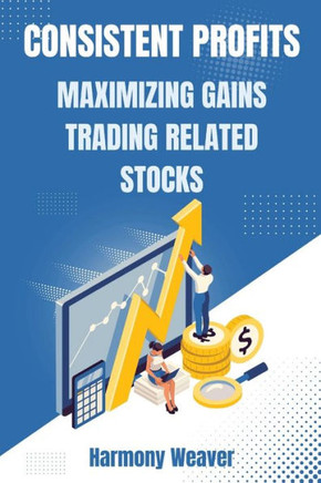 Consistent Profits: Maximizing Gains Trading Related Stocks