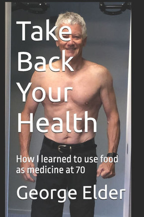 Take Back Your Health: Learn how your diet impacts your health, both good and bad, so that you can then use food as medicine.