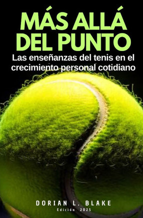 Más allá del punto: Las enseñanzas del tenis en el crecimiento personal cotidiano