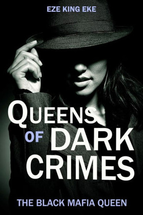 Queens Of Dark Crimes : The Black Mafia Queen Queens Of Dark Crimes : The Black Mafia Queen