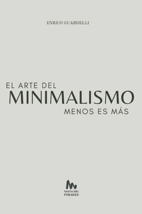 Menos es Más: El Arte del Minimalismo