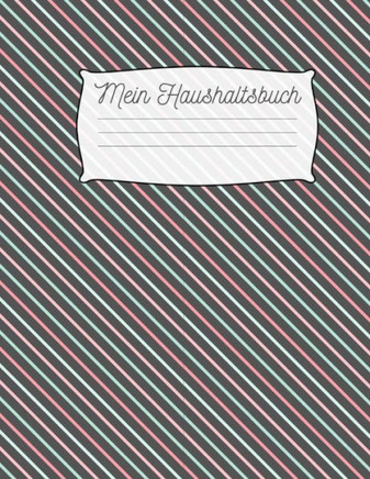 Mein Haushaltsbuch: Haushaltsbuch Zum Eintragen I Achtsamer Und Transparenter Umgang Mit Finanzen I Budgetplaner I Finanzielle Ziele Erreichen Mit ... Und Ausgaben Im Überblick (German Edition)
