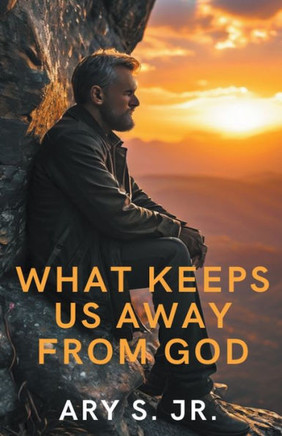 What Keeps Us Away From God