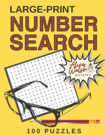 Large Print Number Search Puzzles: A Fun & Relaxing Adult Activity Book with Number Seek Exercises for the Brain & Memory - Large Print Large Print Number Search Puzzles: A Fun & Relaxing Adult Activity Book with Number Seek Exercises for the Brain & Memory - Large Print