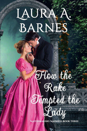 How the Rake Tempted the Lady