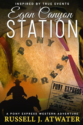 Egan Canyon Station: (A Pony Express Western Adventure)