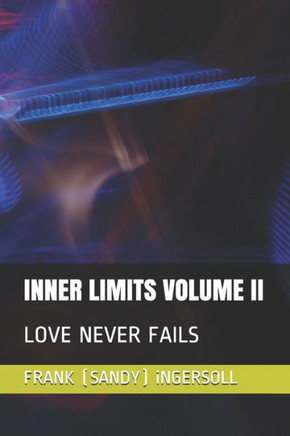 Inner Limits Volume II: Love Never Fails