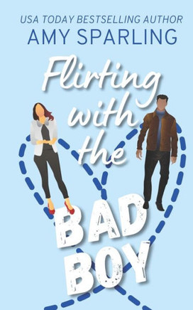 Flirting with the Bad Boy: A Sweet Romance