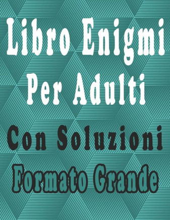 Libro Enigmi Per Adulti: Libro Enigmi - Trovare le parole, Sudoku, Parola Scramble con soluzioni, Formato grande, per migliorare la tua memoria