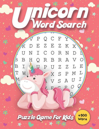 Unicorn Word Search Puzzle Game For Kids: Word Search Puzzles For Kids Ages 6-15, Word Puzzles, ? Word, Word A To Z, Word Searches Workbook For Kid